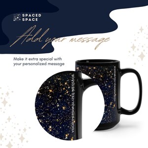 May include: Black ceramic mug with a starry night design. The mug has a white handle and the text "YOUR PERSONALIZED MESSAGE" is printed on the side.