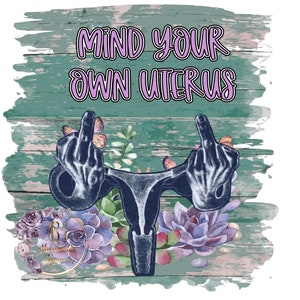 Mind your own uterus PNG/Middle finger uterus