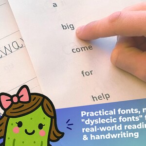May include: A handwriting workbook page with the word "big" highlighted by a finger. The image includes the words "a", "come", "for", and "help". A cartoon character is in the lower left corner. The text reads "Practical fonts, not 'dyslexic fonts' for real-world reading & handwriting."