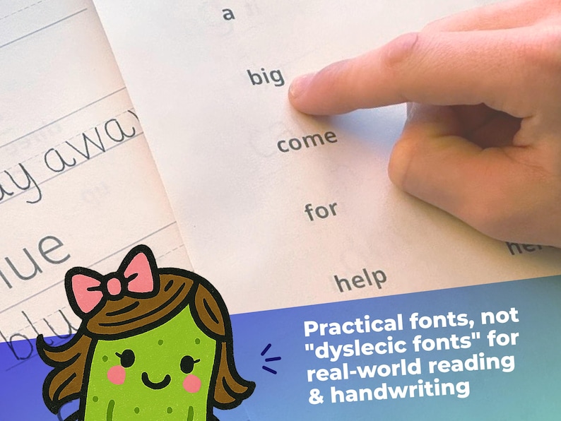 May include: A handwriting workbook page with the word "big" highlighted by a finger. The image includes the words "a", "come", "for", and "help". A cartoon character is in the lower left corner. The text reads "Practical fonts, not 'dyslexic fonts' for real-world reading & handwriting."