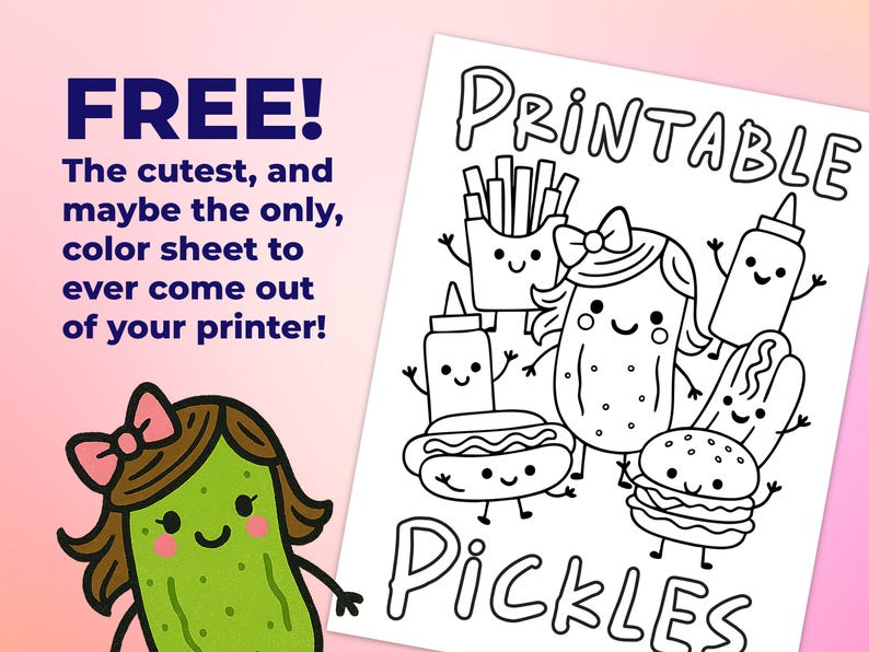 May include: A black and white printable colouring sheet with the words "Printable Pickles". The sheet features cartoon pickles, chips, a burger, hot dog, and ketchup bottles. The text "FREE!" is at the top.