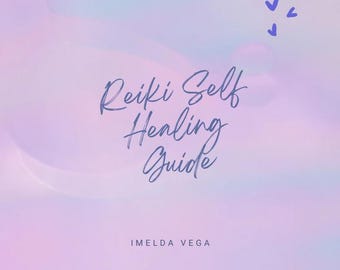 Guía de autosanación Reiki: Manual digital paso a paso para el equilibrio energético, el alivio del estrés y la paz interior – Ideal para principiantes, por Imelda Vega