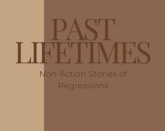 Past Life: Immersive Fictional Journey Through Past Lives, Spiritual Healing, and Self-Discovery –For Mindful Readers Based on True Stories