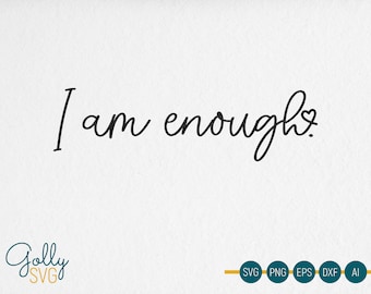 May include: White background with the handwritten phrase "I am enough" in black cursive script. A small heart replaces the period at the end of the sentence. The image also includes a logo and file type icons.