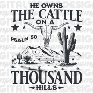 He Owns The Cattle On A Thousand Hills Png | Psalm 50 | Faith Png | Jesus Png | Bible Verse Png | Christian Png | Western Christian Png