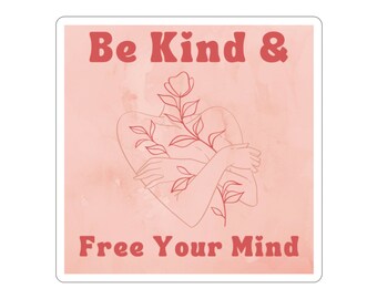 Be Kind & Free Your Mind Square Vinyl Sticker