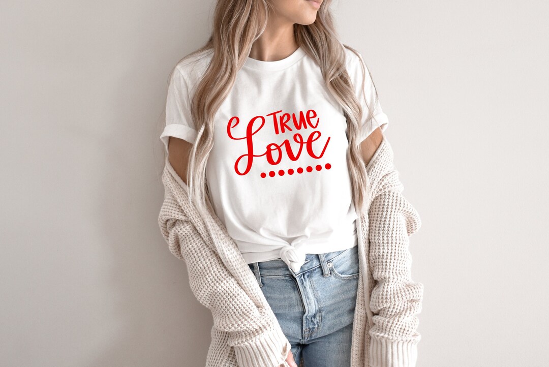 Valentine's Day T-shirt True Love Shirt Valentine's - Etsy