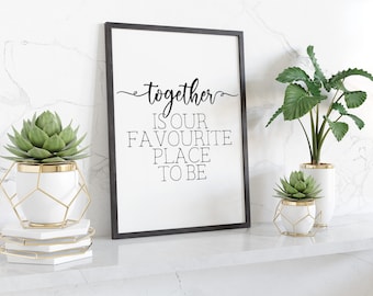 Together Is Our Favourite Place To Be Typography Wall Art Print Black And White Minimalist Home Decor Framed Or Unframed Gift
