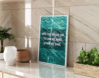 Into The Water I Go To Lose My Mind Swimming Quote Wall Art Print Pool Bathroom Home Decor Swimmer Gift Motivational Water Sports Print