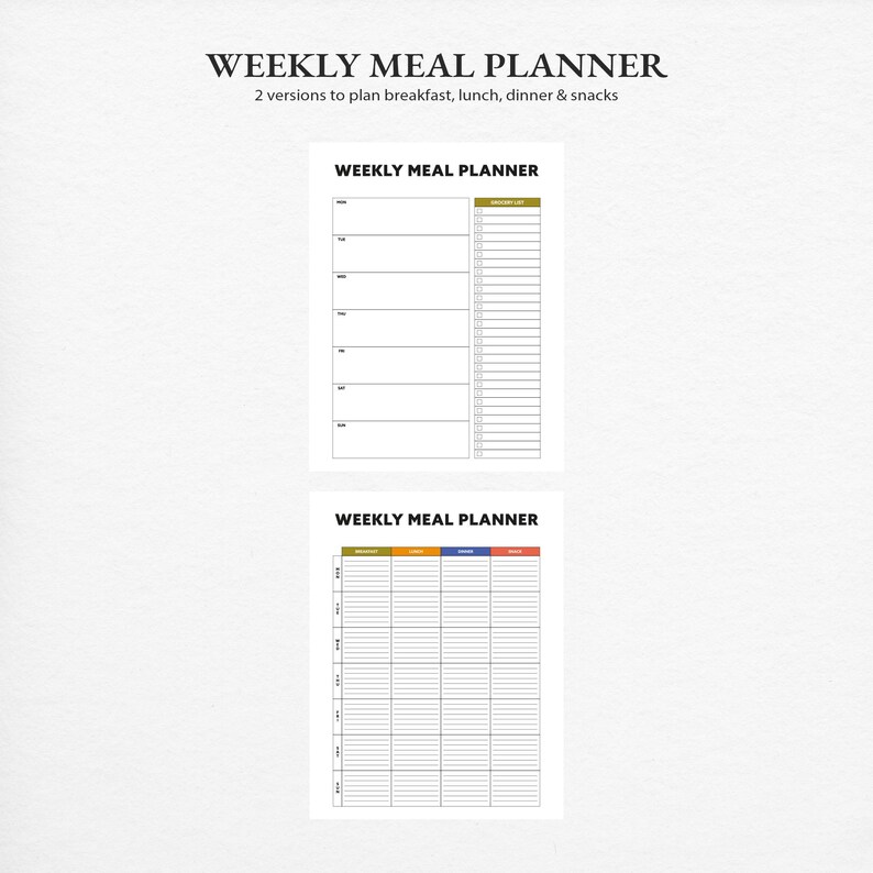 May include: Two versions of a weekly meal planner are shown. The top planner has a section for each day of the week and a grocery list. The bottom planner has sections for breakfast, lunch, dinner, and snacks. The text "WEEKLY MEAL PLANNER" is at the top of each planner.