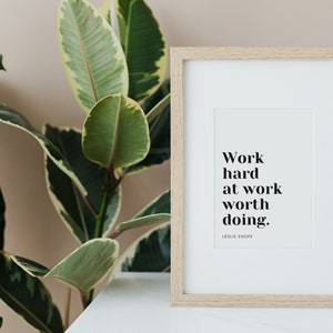 Leslie Knope Quote | Work Hard at Work Worth Doing | Instant Download | Parks and Recreation | Parks & Rec Printable Quote Poster
