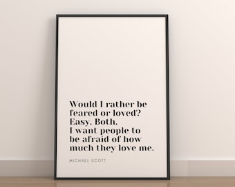 Michael Scott | The Office TV Show | Michael Scott Quote Poster | Would I rather be feared or loved?  | The Office Poster