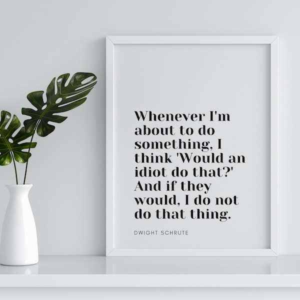 Dwight Schrute | The Office TV Show | Dwight Schrute Quote Poster | Idiot Quote | The Office Poster | Printable Poster | Funny Quote