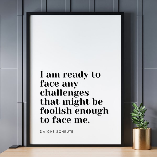 Dwight Schrute | The Office TV Show | Ready to face any challenges | Dwight Schrute Quote Poster | The Office Poster