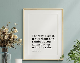 Impression de citation de Dolly Parton | Je veux l'arc-en-ciel, je dois supporter la pluie | Art mural typographique | Affiche imprimable