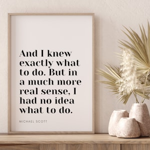 Michael Scott Quote  | The Office TV Show | Michael Scott Quote Poster | No Idea What to Do | The Office Poster | Printable Poster