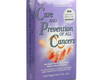 The Cure and Prevention of All Cancers!