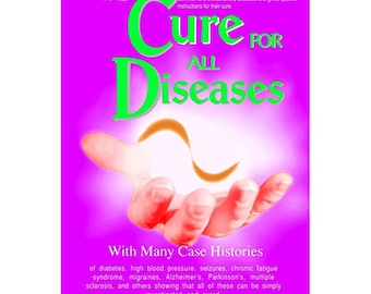 The Cure for All Diseases: With Many Case Histories PDF!!!