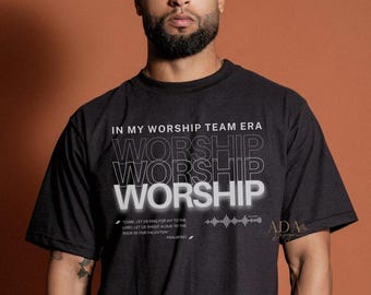 In My Worship Team Era Shirt | Unisex Christian Tee | Psalm 95:1 Worship Leader Gift | Modern Fade Praise Music Ministry Shirt
