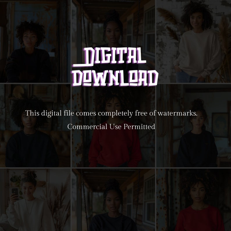 May include: Nine images of a person wearing a black, red, or grey sweatshirt. The text "DIGITAL DOWNLOAD" is in purple letters on a white background. The text "This digital file comes completely free of watermarks. Commercial Use Permitted" is below the images.