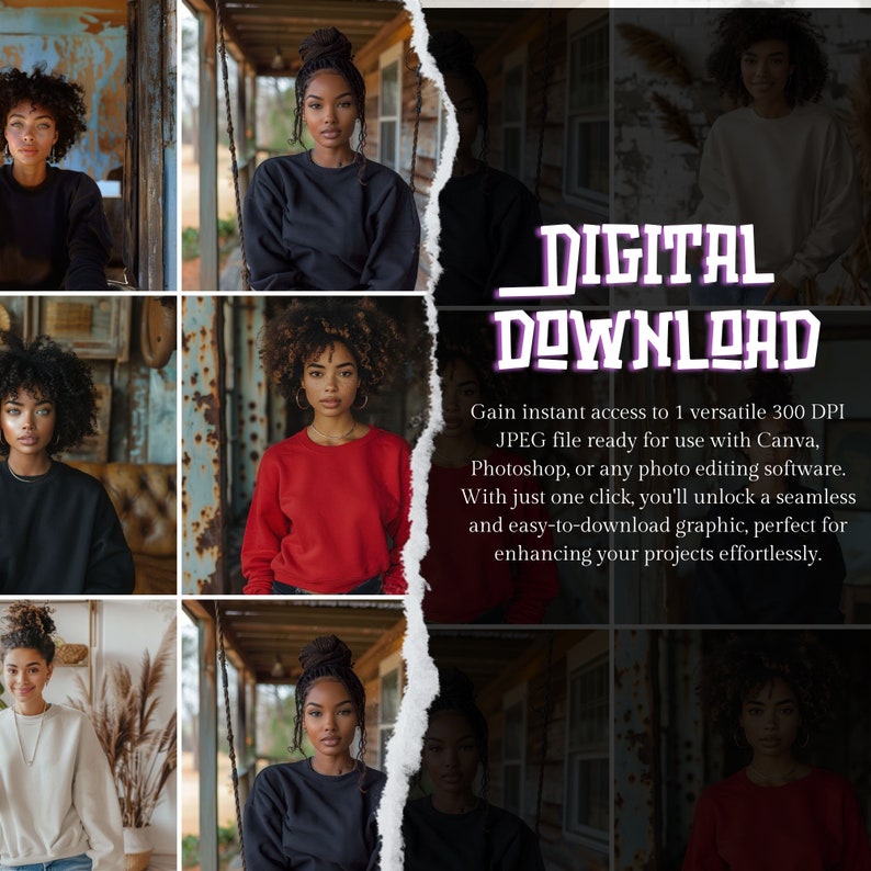 May include: A digital download graphic with the text "DIGITAL DOWNLOAD" in purple text. The graphic is a collage of four photos of a woman wearing different coloured sweatshirts. The text below the graphic reads "Gain instant access to 1 versatile 300 DPI JPEG file ready for use with Canva, Photoshop, or any photo editing software. With just one click, you'll unlock a seamless and easy-to-download graphic, perfect for enhancing your projects effortlessly."