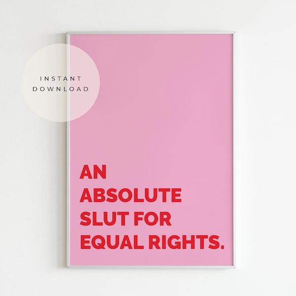 AFDRUKBARE Een slet voor gelijke rechten, feministische muurkunst, gelijke rechten print, grappige quote print, eigenzinnige muurkunst, kleurrijke feministische poster
