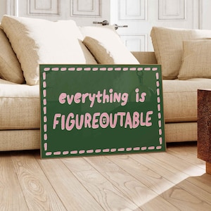 Everything Is Figureoutable Wall Print, Motivational Wall Art, Affirmation Poster, Inspirational Wall Art, Green Pink Office Art Print