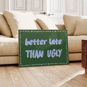 Better Late Than Ugly Poster, Sage Green Retro Wall Art, Preppy Funky Wall Art, Trendy Preppy Wall Decor, Vintage Print, Girly Wall Art