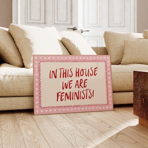 In this House We Are Feminists Print - Female Empowerment Poster Feminist Quotes International Women&#39;s Day Gift Ideas Cute Trendy Wall Art
