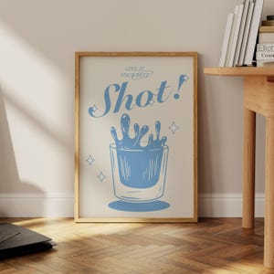 Give It Your Best Shot Print Bar Cart Wall Art Pastel Blue Poster Tequila Large Poster Art Retro Drinks Wall Decor Shots Sign A1 A2 A3
