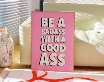 Be A Badass Quote Print, Inspirational Typography Poster, Motivational Office Wall Decor