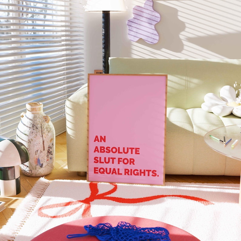 PRINTABLE A Slut for Equal Rights, Pink Feminist wall art, Equal rights print, Funny quote print, Quirky wall art, Colorful Feminist Poster