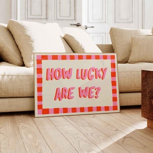 How Lucky Are We Print, Pink Red Stripe, Trendy Aesthetic Home Decor, Cute Positive Quote Gift, Girly Wall Art Dorm Preppy Inspiring Decor