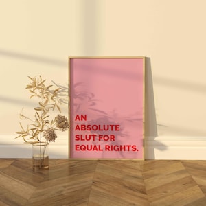 PRINTABLE A Slut for Equal Rights, Pink Feminist wall art, Equal rights print, Funny quote print, Quirky wall art, Colorful Feminist Poster