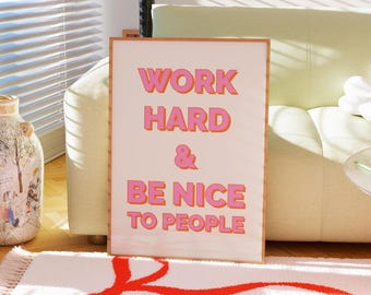 Work Hard & Be Nice to People Art Print, Large Wall Art, Office Inspirational Quotes, Pink Wall Art, Preppy Decor, Retro Aesthetic Posters