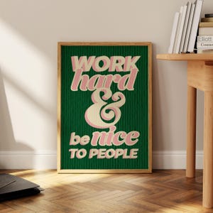 Stampa artistica "Work Hard & Be Nice to People", decorazione per ufficio ecologica, regali decorativi ispiratori, poster tipografico per ufficio, arte murale con affermazione