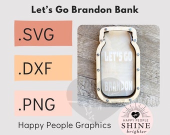 Let's Go Brandon Piggy Bank File | SVG PNG Digital Print File Glowforge Laser File Download