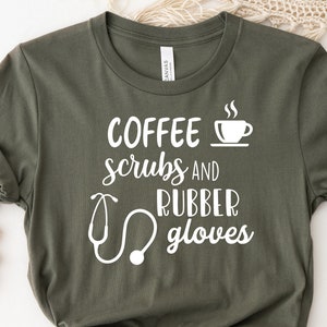 Nursing Coffee Shirt, Coffee Scrubs and Rubber Gloves Shirt, Coffee Addicted Nursing Shirt, Nurse and doctors, Rubber gloves, coffee scrubs