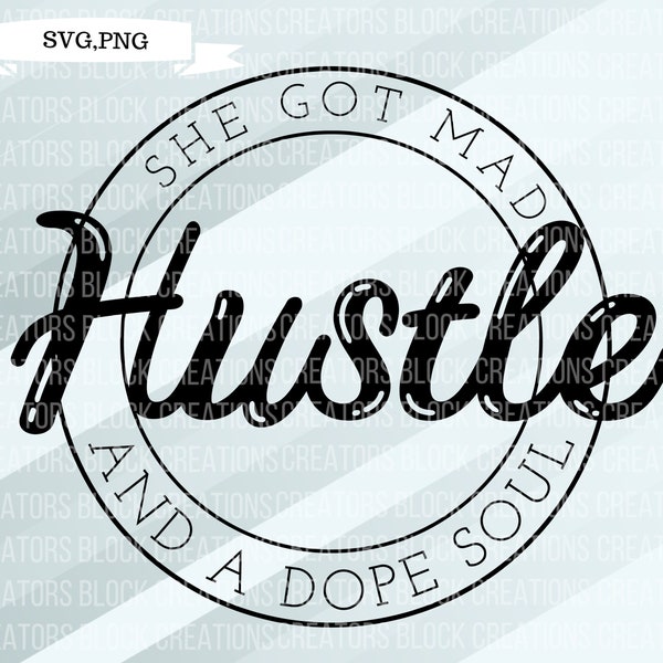 She Got Mad Hustle And A Dope Soul SVG | Dope Soul  SVG| Mad Hustle SVG|