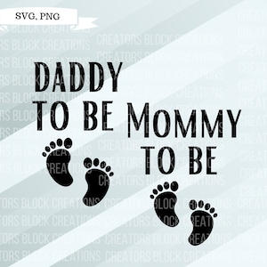 Mommy to be svg | Daddy to be svg | mom to be | dad to be | parents to be |