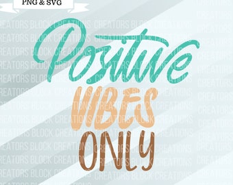 Positive Vibes Only SVG | Inspirational Quote (Digital Product)