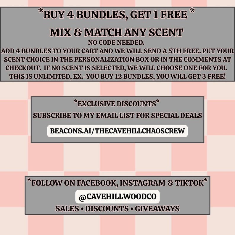 May include: A graphic with a light pink checkered background featuring three grey text boxes. The text includes promotional details about buying bundles, an email subscription link at beacons.ai/thecavehillchaoscrew, and social media handles for @cavehillwoodco.