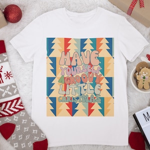 Have Yourself A Groovy Little Christmas Retro T Shirt, Vintage Letter Art, Holiday Gift Tee, Trendy Christmas Tree Pattern