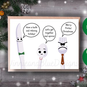 May include: A printable Christmas card featuring a knife, spoon and fork with humorous holiday greetings. The knife says "Have a knife and relaxing holiday!" The spoon says "Let's get together real spoon!" The fork says "Merry Forkin' Christmas."