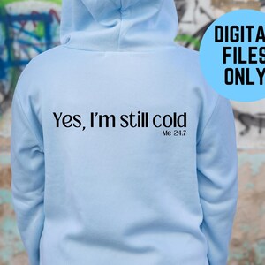 Funny Cold SVG PNG: &quot;Yes, I&#39;m Cold&quot; Phrase (Digital Download)