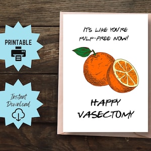 Carte de vasectomie drôle imprimable pour mari, carte de vasectomie petit ami, carte de vasectomie heureuse, carte de vasectomie drôle de jeu de mots, pulpe orange gratuite