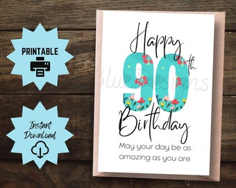 Printable 90th Birthday Card, Milestone Birthday Card for grandma or grandpa, Simple Floral 90th Birthday Gift, May Your Day Be Amazing