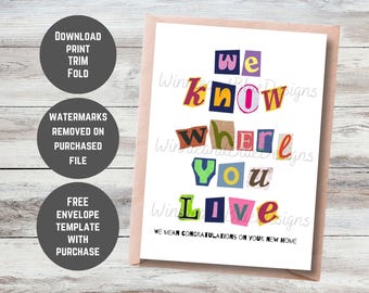 Funny Housewarming Card Printable: "We Know Where You Live" New Home Gift (PDF Download)