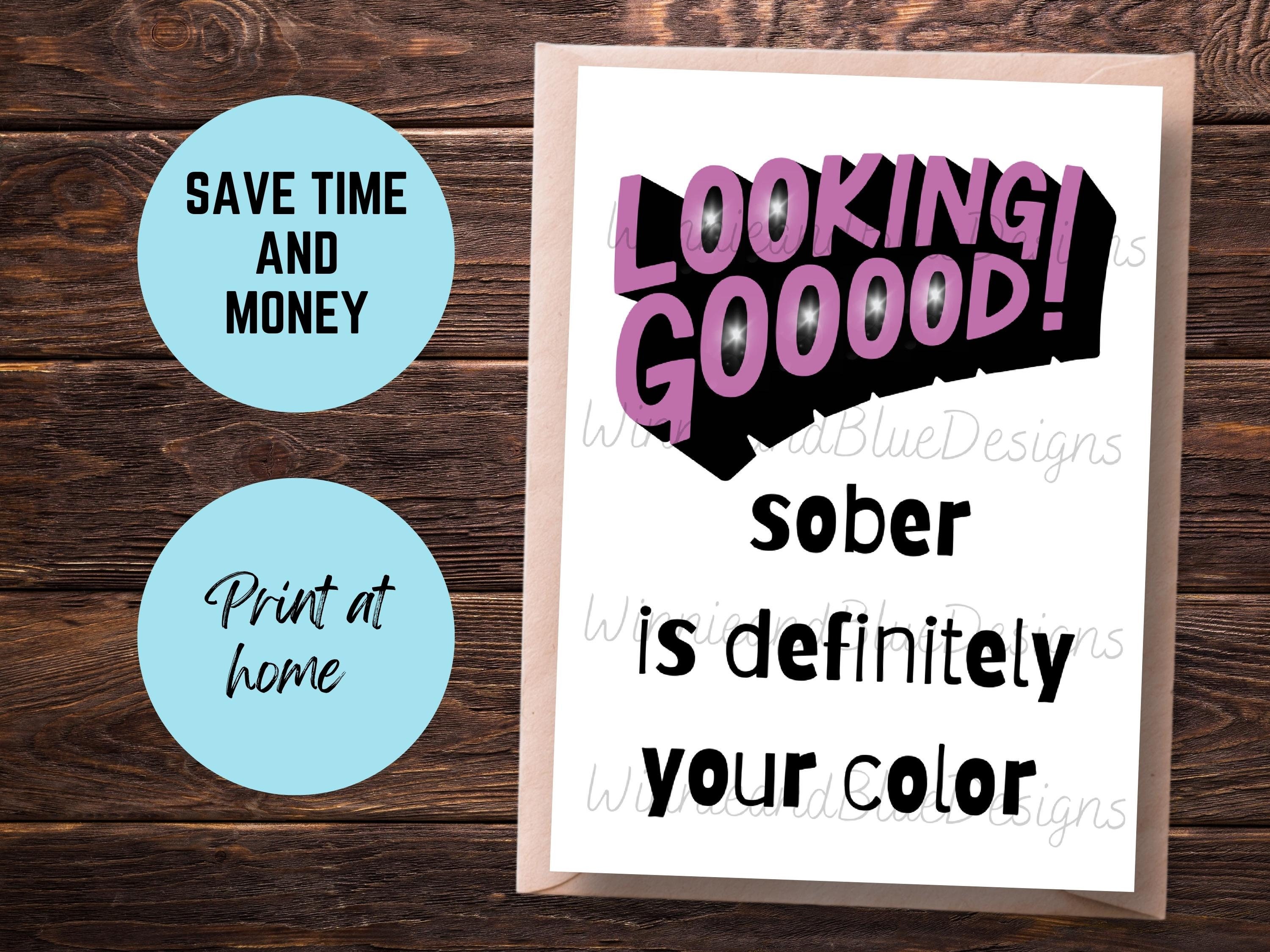 Printable Sobriety Card, Looking Good Sober Anniversary Card, Recovery ...