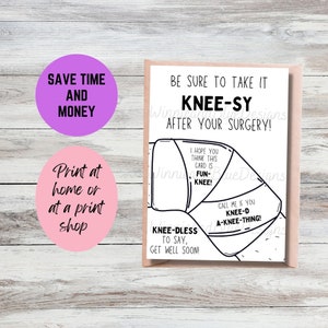 May include: A black and white greeting card with a cartoon illustration of a bandaged knee. The card reads "Be sure to take it knee-sy after your surgery!" and "Knee-dless to say, get well soon!"